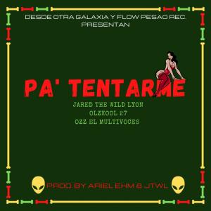 Listen to Pa' Tentarme(feat. Ozz El Multivoces & Olzkool 27) (Explicit) song with lyrics from Jared The Wild Lyon