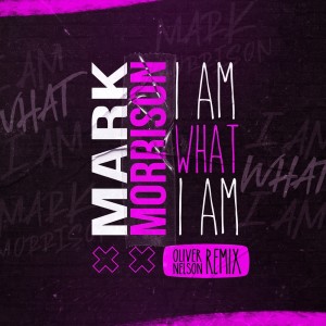 อัลบัม I Am What I Am (Oliver Nelson Remix) ศิลปิน Mark Morrison