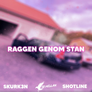 ดาวน์โหลดและฟังเพลง RAGGEN GENOM STAN พร้อมเนื้อเพลงจาก ShotLine