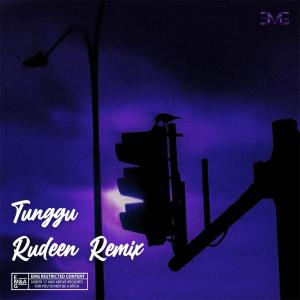 Tunggu (feat. Rudeen) [Remix]