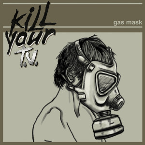 Album Gas Mask from Kill your TV