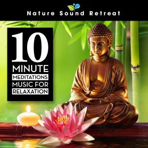 Nature Sound Retreat的專輯10 Minute Meditations - Music for Relaxation