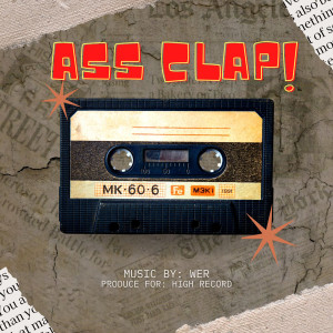ดาวน์โหลดและฟังเพลง Ass Clap พร้อมเนื้อเพลงจาก WER