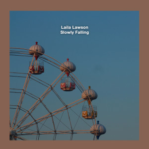 ดาวน์โหลดและฟังเพลง Slowly Falling พร้อมเนื้อเพลงจาก Laila Lawson