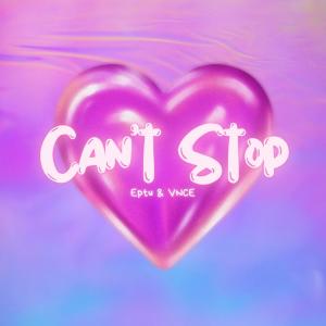 Listen to Can't Stop song with lyrics from Eptu