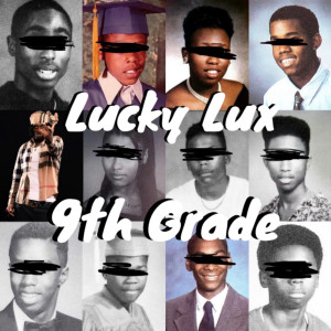 อัลบัม 9th Grade (Explicit) ศิลปิน Lucky Lux