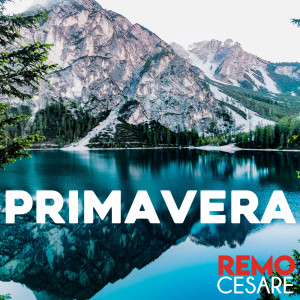 ดาวน์โหลดและฟังเพลง Primavera พร้อมเนื้อเพลงจาก Remo Cesare