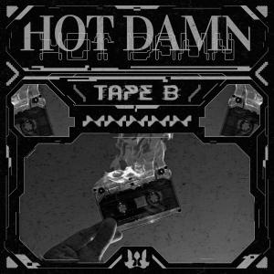 ดาวน์โหลดและฟังเพลง HOT DAMN พร้อมเนื้อเพลงจาก Tape B