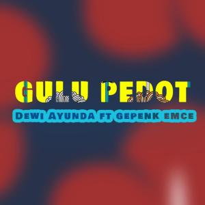Dengarkan lagu Gulu Pedot nyanyian Dewi Ayunda dengan lirik