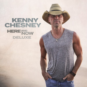 Kenny Chesney的專輯Here And Now (Deluxe)