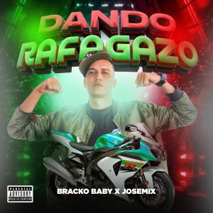 BRACKO BABY的专辑DANDO RAFAGAZO (DEMBOW) (Explicit)