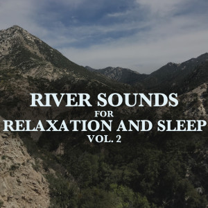 Mother Nature Soundscapes的专辑River Sounds for Relaxation and Sleep, Vol. 2