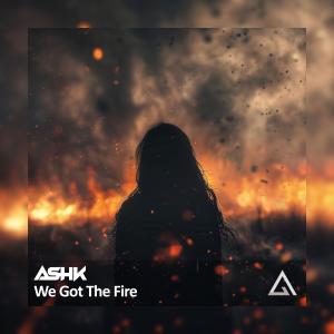 AshK的專輯We Got The Fire