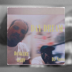 Dankery Harv的專輯DANKERY HARV & DJ Nana DAY DREAM (Explicit)
