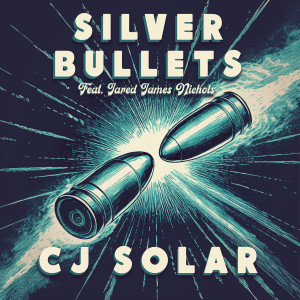 Listen to Silver Bullets song with lyrics from CJ Solar
