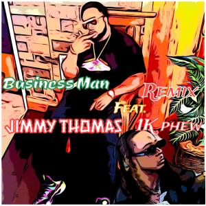 Jimmy Thomas的專輯Businessman Remix (feat. IK Phew)