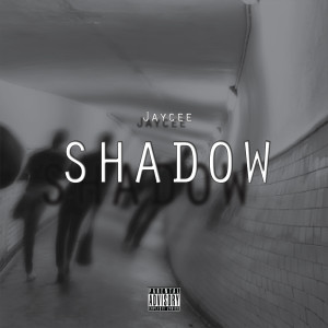 收聽Jaycee的Shadow (Explicit)歌詞歌曲