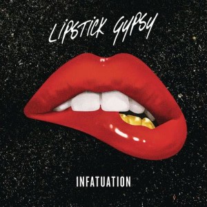 ดาวน์โหลดและฟังเพลง Infatuation พร้อมเนื้อเพลงจาก Lipstick Gypsy