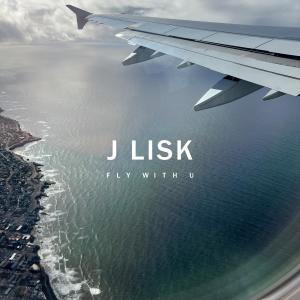 ดาวน์โหลดและฟังเพลง Fly With U พร้อมเนื้อเพลงจาก J Lisk