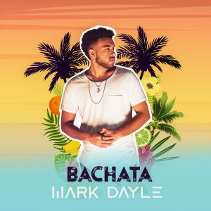 ดาวน์โหลดและฟังเพลง Bachata พร้อมเนื้อเพลงจาก Mark Dayle