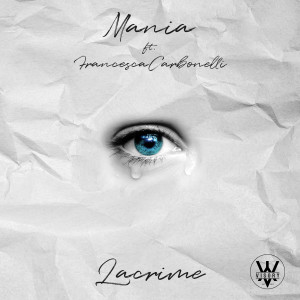 Listen to Lacrime song with lyrics from Mania