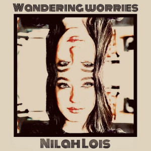 อัลบัม Wandering Worries ศิลปิน Nilah Lois