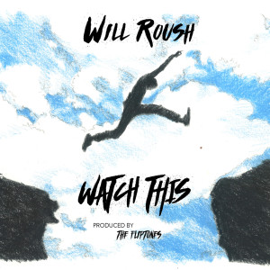 ดาวน์โหลดและฟังเพลง Watch This พร้อมเนื้อเพลงจาก Will Roush
