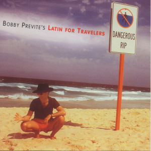 Album Dangerous Rip: Latin for Travelers from Bobby Previte