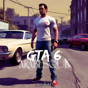 Album GTA 6 Arabesque from Mokali