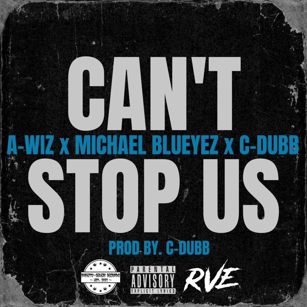 Can't Stop Us (feat. Michael Blueyez & C-Dubb|Explicit)