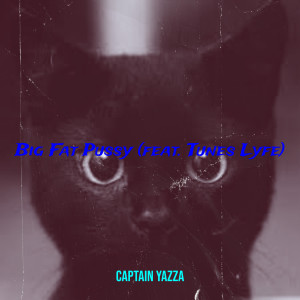 Album Big Fat Pussy (Explicit) from Captain yazza