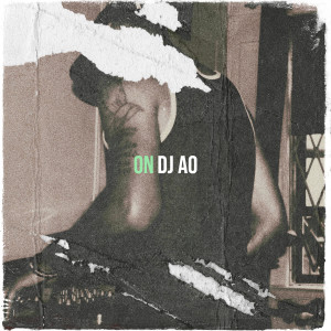 DJ AO的专辑On (Explicit)