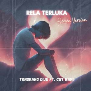 Album Rela Terluka (Remix Version) from Tongkang Dije