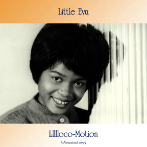 收聽Little Eva的The Loco-Motion (Remastered 2019)歌詞歌曲