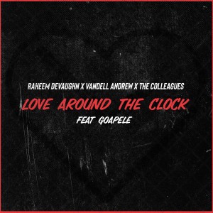 Love around the clock dari Raheem DeVaughn