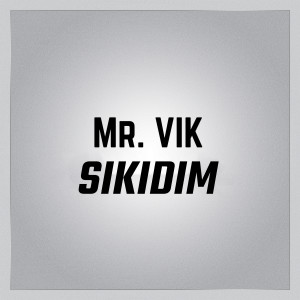 收听Mr. Vik的Sikidim歌词歌曲