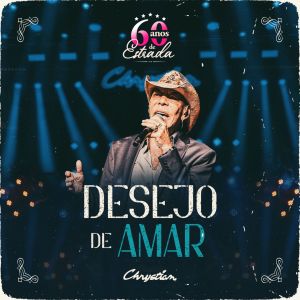 อัลบัม Desejo de Amar (60 Anos de Estrada) ศิลปิน Chrystian