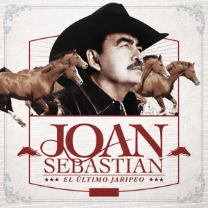 อัลบัม El Último Jaripeo ศิลปิน Joan Sebastian