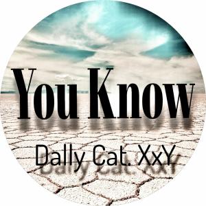 ดาวน์โหลดและฟังเพลง You Know (Instrumental) พร้อมเนื้อเพลงจาก Dally Cat.XxY
