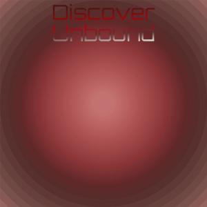 Album Discover Unbound oleh Various