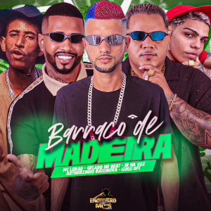 收聽Gelado No Beat的BARRACO DE MADEIRA (Explicit)歌詞歌曲
