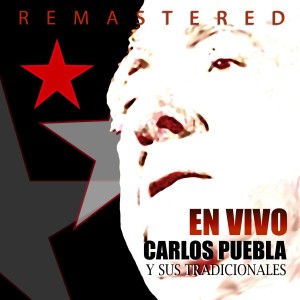 Carlos Puebla y sus Tradicionales的專輯En Vivo (Remastered)