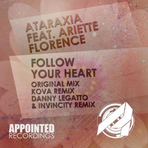 收聽Ataraxia的Follow Your Heart (Kova Remix)歌詞歌曲