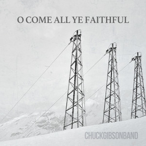 Dengarkan O Come All Ye Faithful lagu dari Chuck Gibson Band dengan lirik
