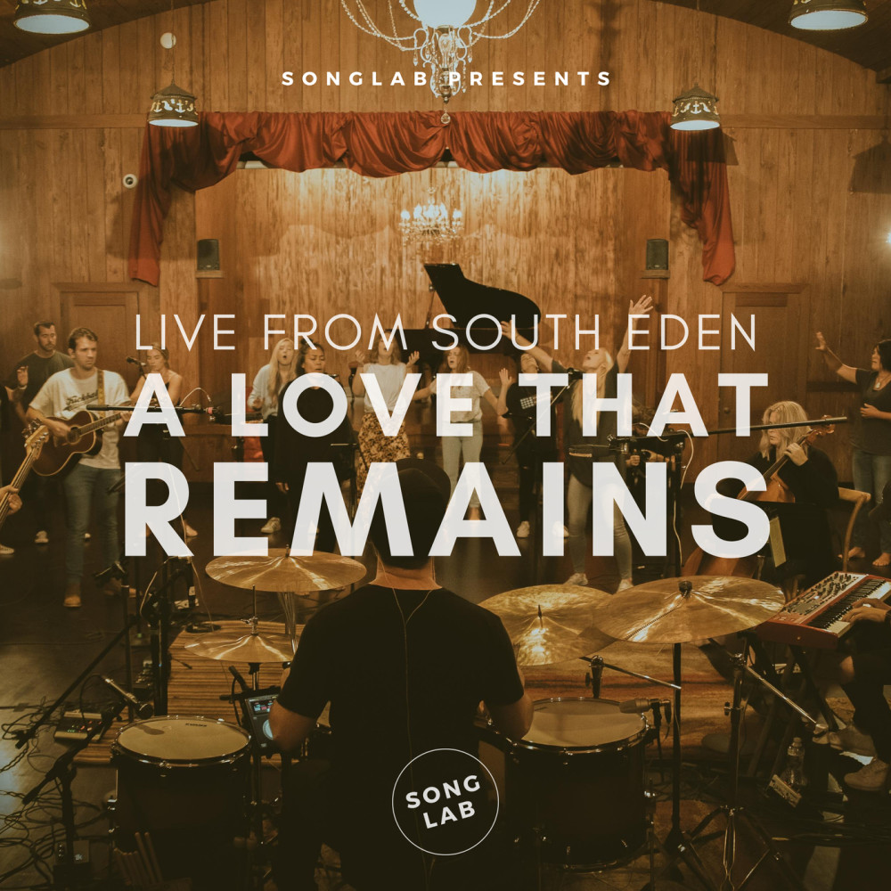 A Love That Remains (Live From South Eden)