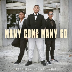 Album Many Come Many Go (Explicit) from Pace Gunung