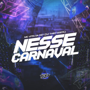 NESSE CARNAVAL (Explicit) dari MC VITIN DA DZ7