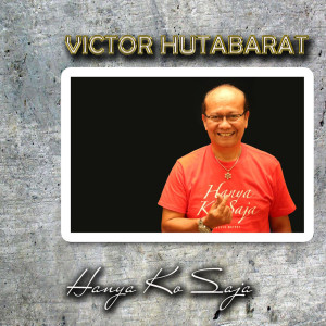 อัลบัม Hanya Ko Saja ศิลปิน Victor Hutabarat