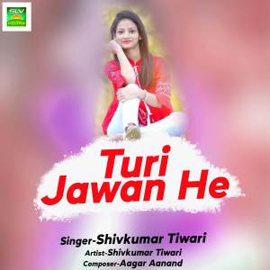 Shivkumar Tiwari的專輯Turi Jawan He