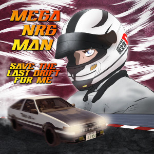 收聽Mega NRG Man的Save The Last Drift For Me (Extended Race Mix)歌詞歌曲